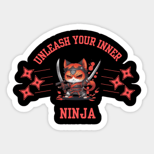 Unleash your inner ninja Sticker